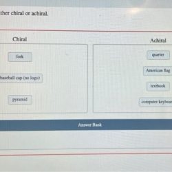 Classify the objects as chiral or achiral